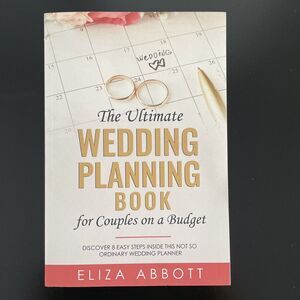 The Ultimate Wedding Planning Book for Couples on a Budget Eliza Abbott‎ New